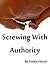 Screwing with Authority