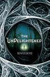 The Undelightened by Bentz Deyo