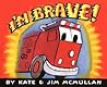 I'm Brave! by Kate McMullan