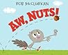 Aw, Nuts! by Rob McClurkan