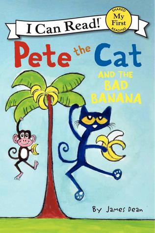 Pete the Cat and the Bad Banana: A funny My First I Can Read story about picky eating, sour lemons, salty pickles, and overcoming fears―for ages 4-8