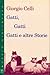 Gatti, gatti, gatti e altre storie