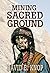 Mining Sacred Ground