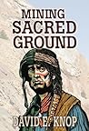 Mining Sacred Ground
