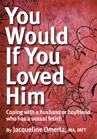 You Would If You Loved Him