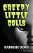 Creepy Little Dolls