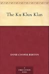 The Ku Klux Klan The Ku Klux Klan