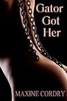 Gator Got Her by Maxine Cordry Gator Got Her by Maxine Cordry