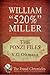 William "520%" Miller (The Ponzi Files Book 1)