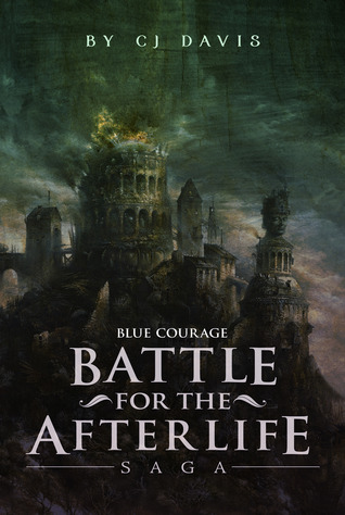 Blue Courage (Battle for the Afterlife Saga #1-3)