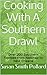 Cooking With A Southern Drawl: Over 200 Southern Recipes from Natchez to New Orleans