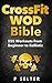 Cross Training WOD Bible: 5...