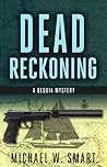 Dead Reckoning by Michael W. Smart Dead Reckoning by Michael W. Smart
