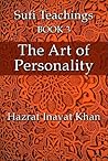 The Art of Personality (The Sufi Teachings of Hazrat Inayat Khan Book 3) Book cover for The Art of Personality (The Sufi Teachings of Hazrat Inayat Khan Book 3)