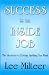 SUCCESS is an INSIDE JOB by Lee Milteer SUCCESS is an INSIDE JOB by Lee Milteer