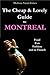 The Cheap and Lovely Guide to Montreal: Food, Fun, Fashion, and Ze French