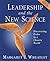 Leadership and the New Science by Margaret J. Wheatley