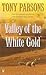 Valley of the White Gold