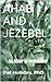 Ahab and Jezebel: An Affair to Remember