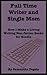 Full Time Writer and Single Mom: How I Make a Living Writing Non-fiction Books for Kindle