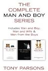 The Complete Man and Boy Trilogy: Man and Boy, Man and Wife, Men From the Boys