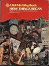 How things began: Who made them first ... how new ideas got started (Elephant books)