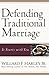 Defending Traditional Marriage: It Starts with You