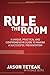 Rule the Room by Jason Teteak