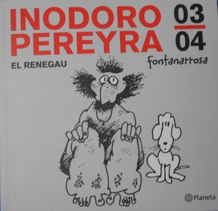 Inodoro Pereyra: El renegau 03-04 (Las aventuras de Inodoro Pereyra, #3-4)