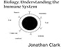 Biology: Explaining the Immune System Biology: Explaining the Immune System