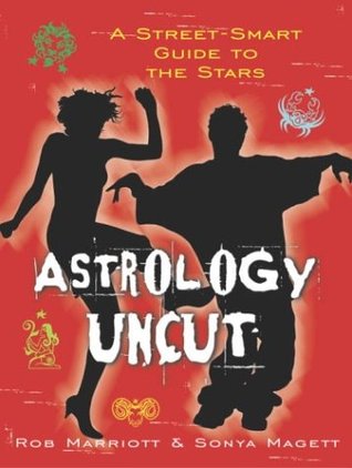 Astrology Uncut: A Street Smart Guide to the Stars (Paperback)
