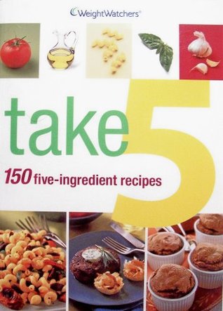 Take 5: 150 Five-Ingredient Recipes (Paperback)
