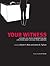 Your Witness by Steven F. Molo