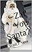 Zat You Santa? (Scott F Neve's Prequels, Sequels and Parodies Book 5)