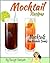 Mocktail Recipes. Mocktails...