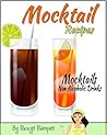 Mocktail Recipes. Mocktails - Non Alcoholic Cocktail Drinks Mocktail Recipes. Mocktails - Non Alcoholic Cocktail Drinks