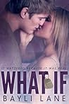 What If by Bayli Lane
