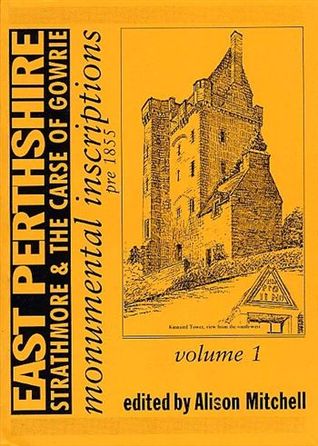 Monumental Inscriptions (Pre 1855) In East Perthshire