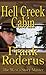Hell Creek Cabin by Frank Roderus