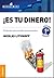 !Es tu dinero! (Spanish Edition)