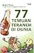 77 Temuan Teraneh di Dunia