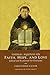 Thomas Aquinas on Faith, Hope, and Love: Edited and Explained for Everyone