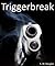 Triggerbreak