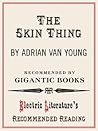 The Skin Thing (Electric Literature's Recommended Reading Book 92) The Skin Thing (Electric Literature's Recommended Reading Book 92)