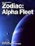 Zodiac : Alpha Fleet (The Zodiac Starship Adventures Book 1)