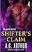 Shifter's Claim Part IV