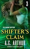 Shifter's Claim Part III by A.C. Arthur