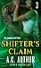 Shifter's Claim Part III