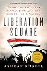 Liberation Square by Ashraf Khalil