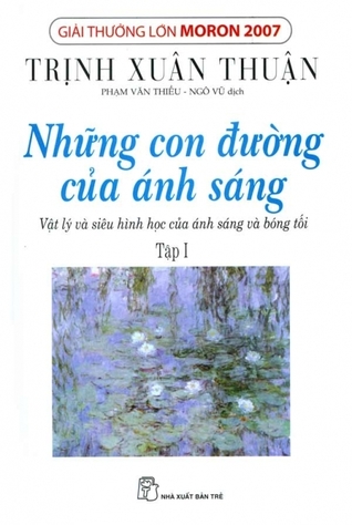 Những con đường của ánh sáng : vật lý và siêu hình học của ánh sáng và bóng tối - Tập I (Paperback)